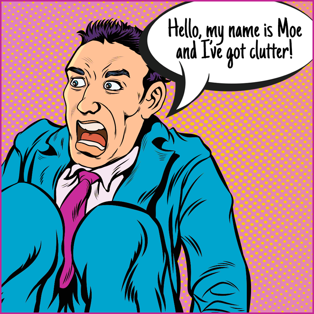 CONQUER CLUTTER QUICKLY!