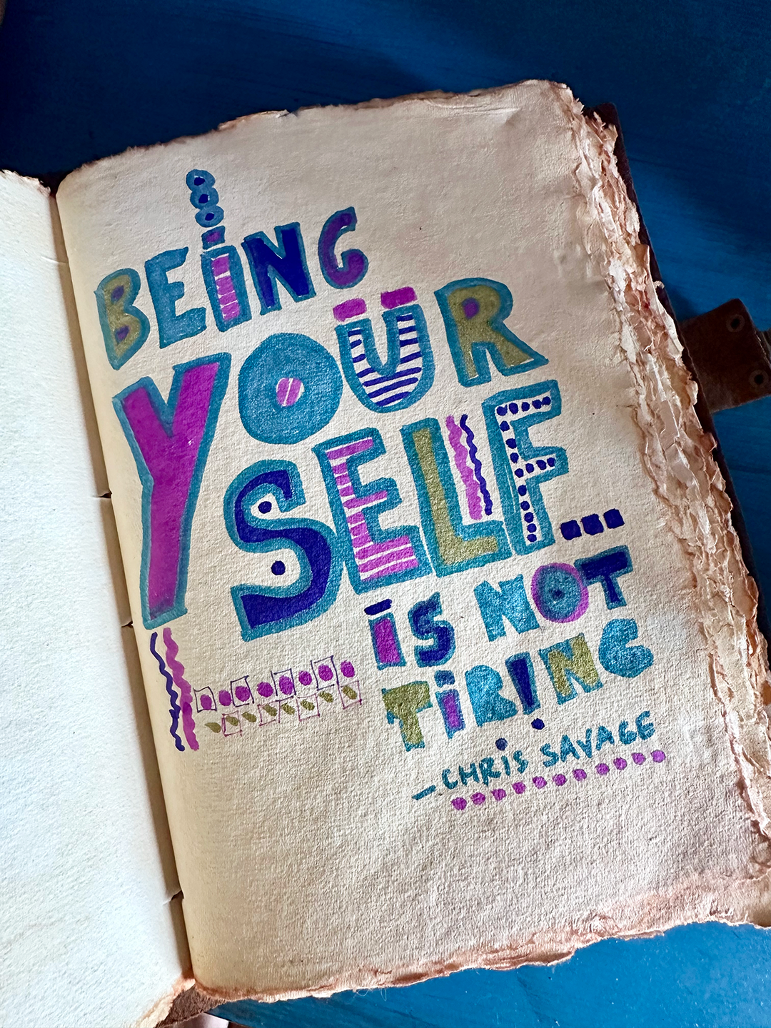 BEING YOURSELF IS NOT TIRING