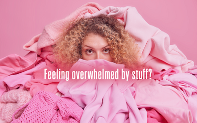 FEELING TOO OVERWHELMED TO DECLUTTER?